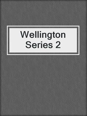 cover image of Wellington Series 2