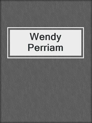 cover image of Wendy Perriam