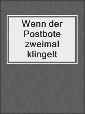 cover image of Wenn der Postbote zweimal klingelt