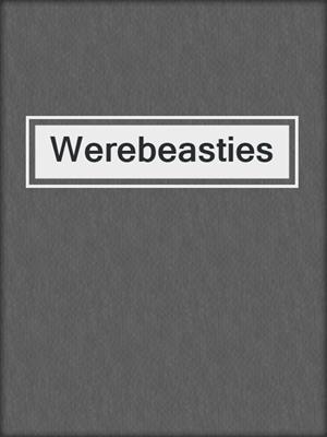 cover image of Werebeasties