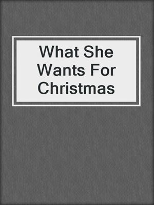 What She Wants For Christmas