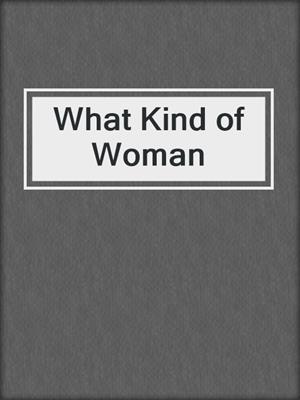 What Kind of Woman