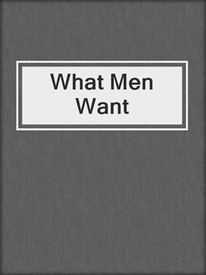 cover image of What Men Want