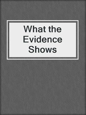 What the Evidence Shows