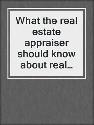 What the real estate appraiser should know about real estate securities