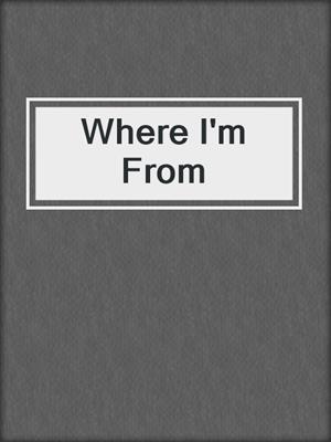 Where I'm From