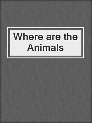 Where are the Animals