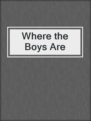 Where the Boys Are