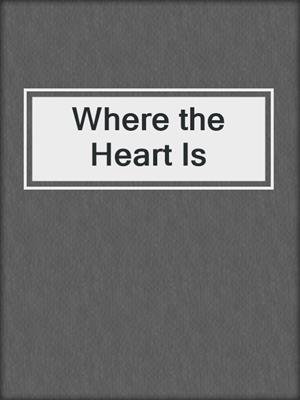 Where the Heart Is