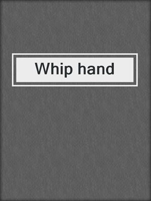 Whip hand