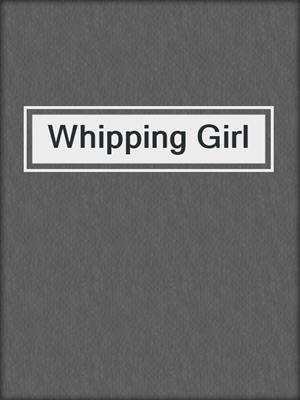 cover image of Whipping Girl