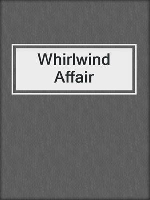 cover image of Whirlwind Affair
