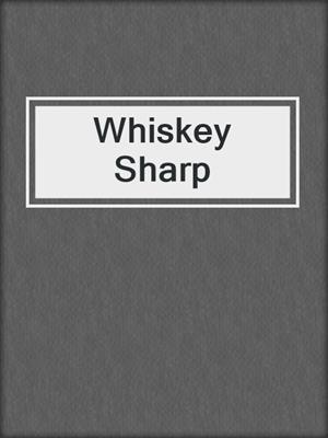 cover image of Whiskey Sharp