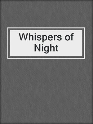 cover image of Whispers of Night