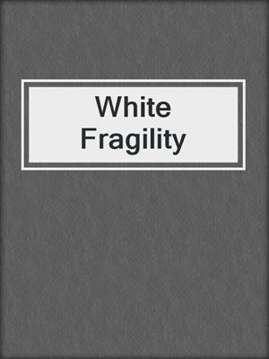 cover image of White Fragility