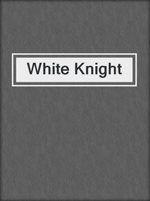 cover image of White Knight