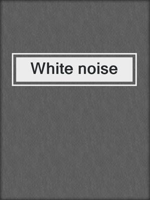 White noise