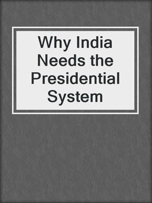 Why India Needs the Presidential System