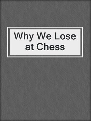 Why We Lose at Chess