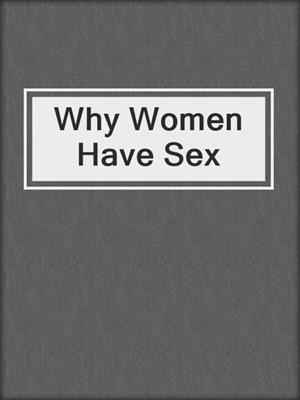 cover image of Why Women Have Sex