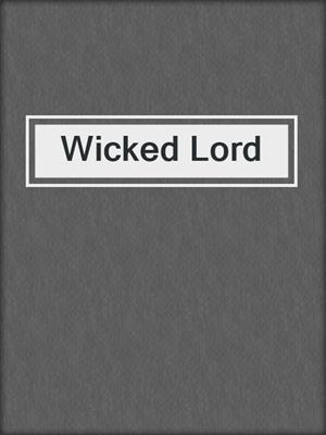 cover image of Wicked Lord