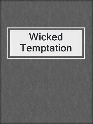 cover image of Wicked Temptation