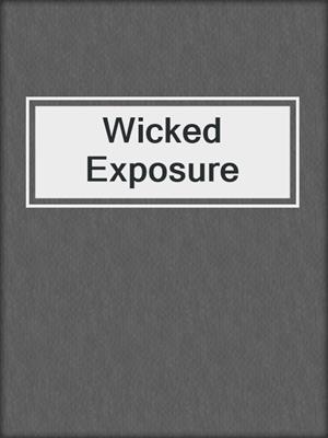 cover image of Wicked Exposure