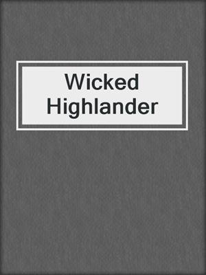 cover image of Wicked Highlander