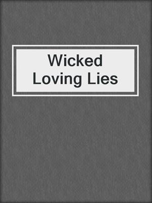 cover image of Wicked Loving Lies