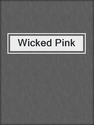 cover image of Wicked Pink