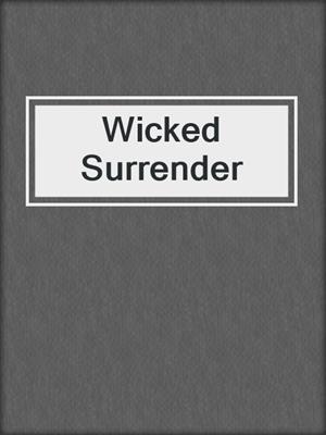 cover image of Wicked Surrender