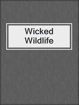 Wicked Wildlife