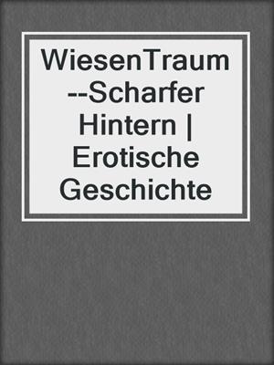 cover image of WiesenTraum--Scharfer Hintern | Erotische Geschichte