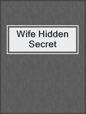 cover image of Wife Hidden Secret