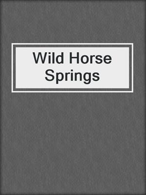 cover image of Wild Horse Springs