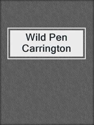 cover image of Wild Pen Carrington