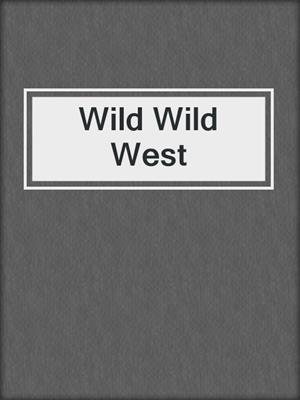 cover image of Wild Wild West