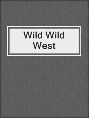 cover image of Wild Wild West
