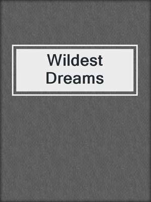 cover image of Wildest Dreams