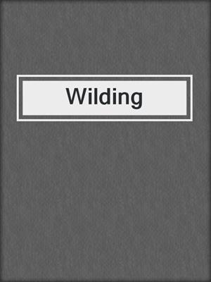 cover image of Wilding