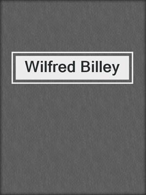 Wilfred Billey
