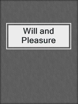 cover image of Will and Pleasure