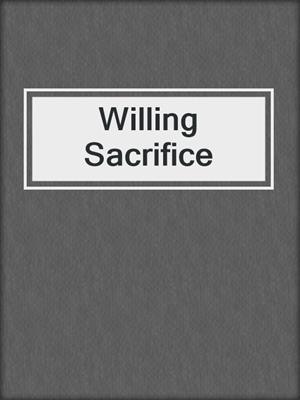 cover image of Willing Sacrifice