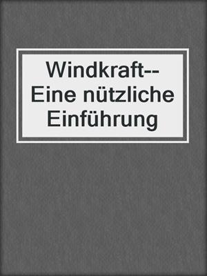 cover image of Windkraft--Eine nützliche Einführung