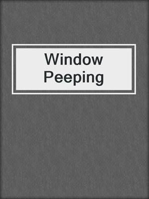 cover image of Window Peeping