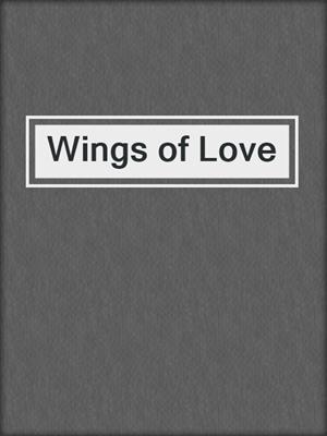 cover image of Wings of Love