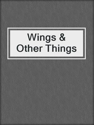 Wings & Other Things