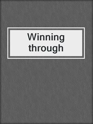 Winning through