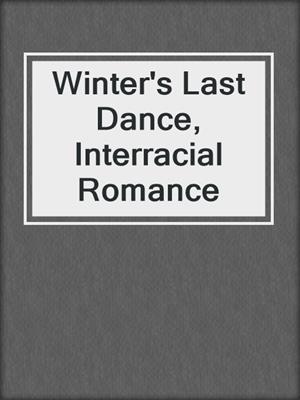 cover image of Winter's Last Dance, Interracial Romance