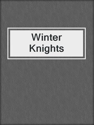 cover image of Winter Knights